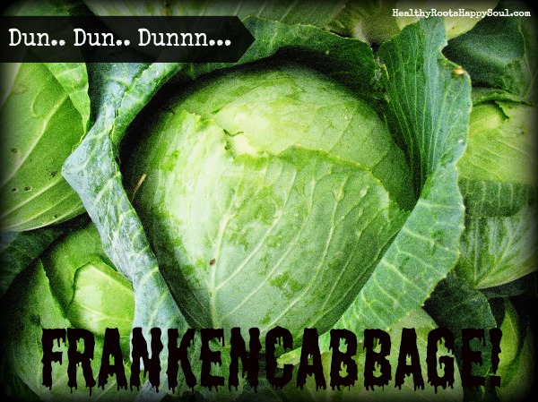 Dun.. Dun.. Dunnn? FrankenCabbage!