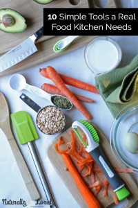 Putting home cooked meals on the table does not require fancy and expensive gear to do so. Here are 10 simple tools a real food kitchen needs.