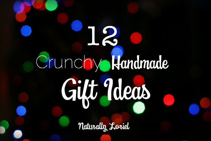 12 Crunchy Handmade Gift Ideas