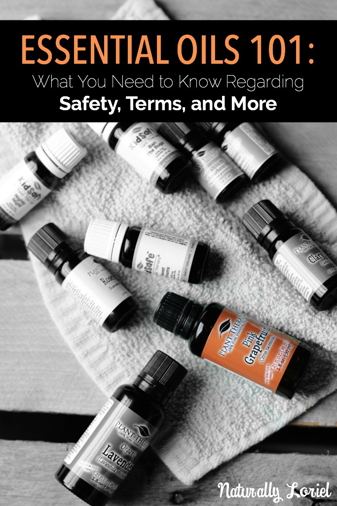 Essential Oils 101: What You Need to Know Regarding Safety, Terms, and More