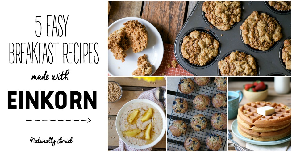 5 Easy Breakfast Recipes Made with Einkorn